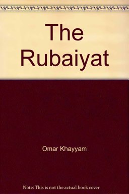 The Rubaiyat The Rubaiyat