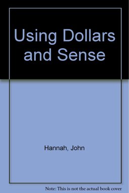 Using Dollars and Sense Using Dollars and Sense