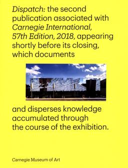Carnegie International, 57th Edition: the Dispatch