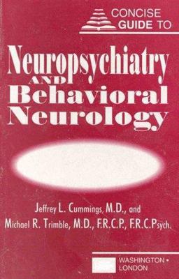 Concise Guide to Neuropsychiatry and Behavioral Neurology  9780880484930 Front Cover