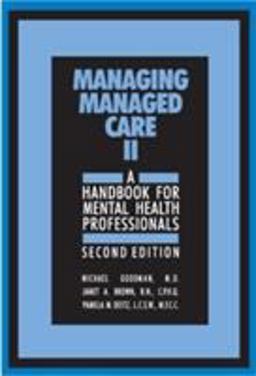 Managing Managed Care II A Handbook for Mental Health Professionals 2nd 9780880487726 Front Cover