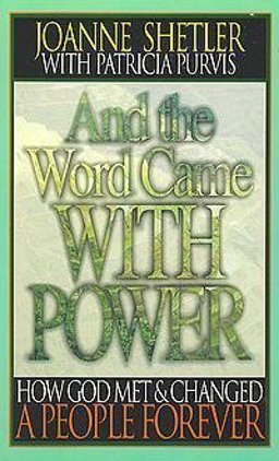 And the Word Came with Power How God Met and Changed a People Forever