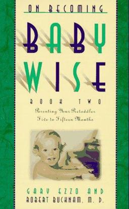 On Becoming Babywise Parenting Your Pretoddler Five to Fifteen Months  9780880708074 Front Cover