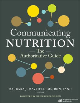 Communicating Nutrition The Authoritative Guide  9780880910170 Front Cover