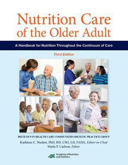 Nutrition Care of the Older Adult A Handbook for Nutrition Throughout the Continuum of Care 3rd 9780880914888 Front Cover