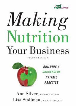 Making Nutrition Your Business: Building a Successful Private Practice  9780880919524 Front Cover
