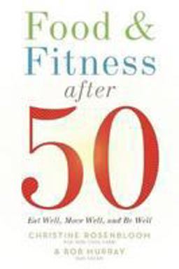 Food and Fitness After 50 Food and Fitness After 50