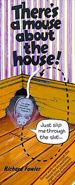 There's a Mouse about the House! There's a Mouse about the House!