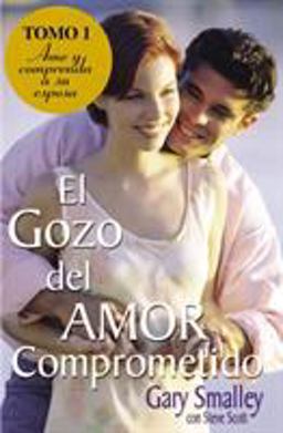 El Gozo Del Amor Comprometido