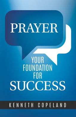Prayer, Your Foundation for Success  9780881147049 Front Cover