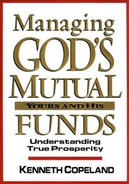 Managing God's Mutual Funds Yours and His - Understanding True Prosperity  9780881149708 Front Cover