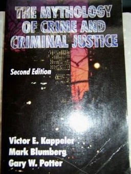The Mythology of Crime and Criminal Justice