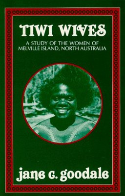 Tiwi Wives : A Study of the Women of Melville Island, North Australia  9780881337846 Front Cover