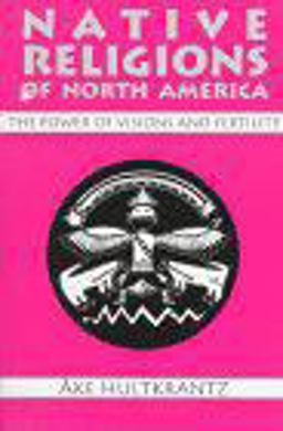 Native Religions of North America The Power of Visions and Fertility  9780881339857 Front Cover