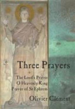 Three Prayers Our Father, O Heavenly King, the Prayer of Saint Ephrem  9780881411973 Front Cover