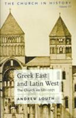 Greek East and Latin West The Church AD 681-1071  9780881413205 Front Cover