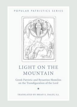 Light on the Mountain: Greek Patristic and Byzantine Homilies on the Transfiguration of the Lord, Pps48  9780881414677 Front Cover