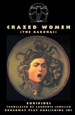 Crazed Women (the Bakkhai)