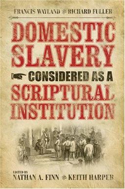 Domestic Slavery Considered As a Scriptural Institution