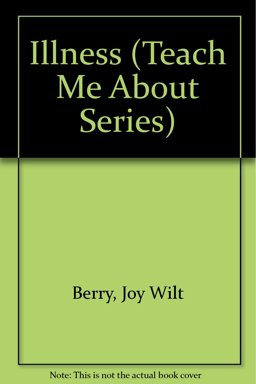 Teach Me about Illness