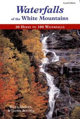 Waterfalls of the White Mountains 30 Hikes to 100 Waterfalls 2nd 9780881504644 Front Cover