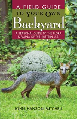 A Field Guide to Your Own Backyard