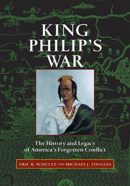 King Philip's War The History and Legacy of America's Forgotten Conflict  9780881504835 Front Cover