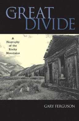 Great Divide A Biography of the Rocky Mountains  9780881507072 Front Cover
