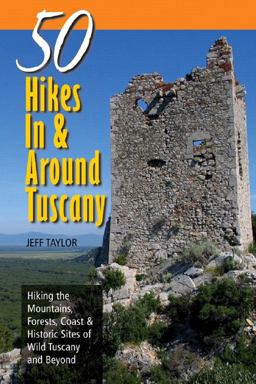 Explorer's Guide 50 Hikes in and Around Tuscany