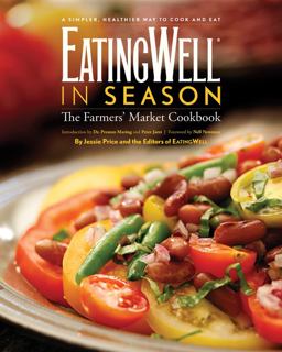 Eatingwell in Season The Farmers Market Cookbook  9780881508567 Front Cover
