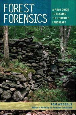 Forest Forensics A Field Guide to Reading the Forested Landscape  9780881509182 Front Cover