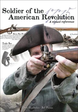 Soldier of the American Revolution A Visual Reference  9780881509588 Front Cover