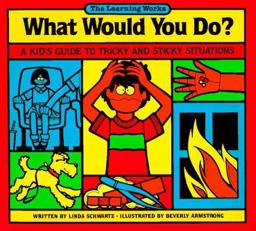 What Would You Do? : A Kid's Guide to Tricky and Sticky Situations  9780881601961 Front Cover