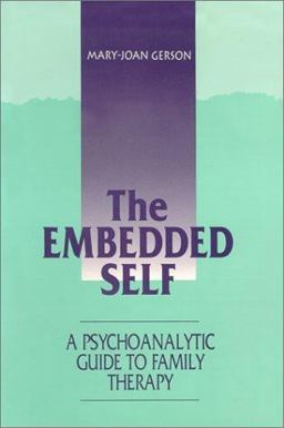 Embedded Self A Psychoanalytic Guide to Family Therapy  9780881631586 Front Cover