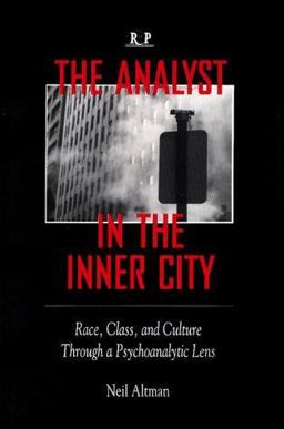 Analyst in the Inner City Race, Class and Culture Through a Psychoanalytic Lens  9780881631739 Front Cover