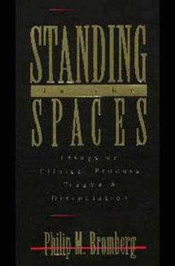 Standing in the Spaces Essays on Clinical Process, Trauma and Dissociation  9780881632460 Front Cover