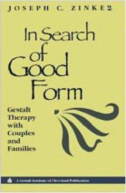 In Search of Good Form Gestalt Therapy with Couples and Families  9780881632934 Front Cover