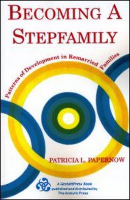 Becoming a Stepfamily Patterns of Development in Remarried Families  9780881633092 Front Cover