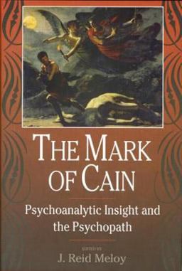 Mark of Cain Psychoanalytic Insight and the Psychopath  9780881633108 Front Cover