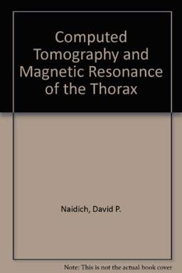Computed Tomography and Magnetic Resonance of the Thorax 2nd 9780881675672 Front Cover