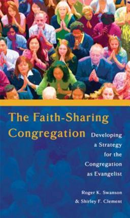 Faith-Sharing Congregation Developing a Strategy for the Congregation as Evangelist  9780881771534 Front Cover
