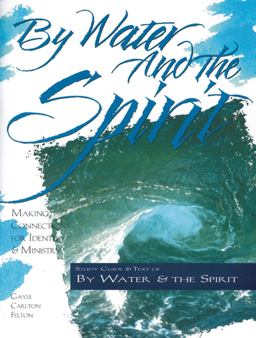 By Water and the Spirit Making Connections for Identity and Ministry  9780881772012 Front Cover
