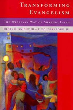 Transforming Evangelilsm The Wesleyan Way of Sharing Faith  9780881774856 Front Cover