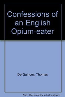 Confessions of an English Opium-Eater