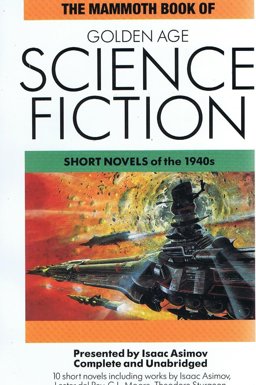 The Mammoth Book of Golden Age Science Fiction