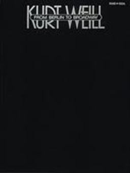 Kurt Weill - from Berlin to Broadway