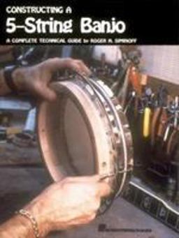 Constructing a 5-String Banjo A Complete Technical Guide  9780881883732 Front Cover
