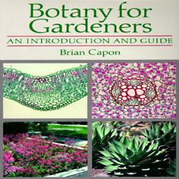 Botany for Gardeners : An Introduction and Guide 1st 9780881922585 Front Cover