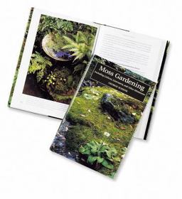 Moss Gardening Including Lichens, Liverworts and Other Miniatures  9780881923704 Front Cover