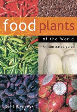 Food Plants of the World An Illustrated Guide  9780881927436 Front Cover